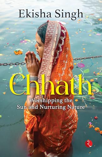 Chhath : Worshipping the Sun and Nurturing Nature von Rupa Publications India