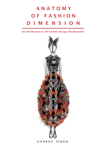 Anatomy of Fashion Dimension: An Introduction to 3D Fashion Design Development von Independently published