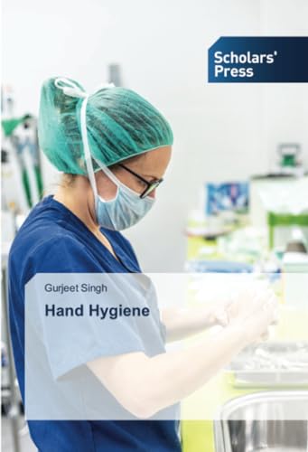 Hand Hygiene: DE von Scholars' Press