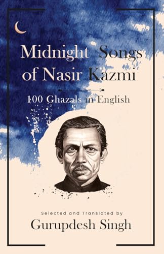 Midnight Songs of Nasir Kazmi - 100 Ghazals in English von Blue Rose Publishers