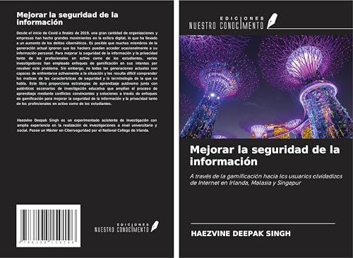 Mejorar la seguridad de la información: A través de la gamificación hacia los usuarios olvidadizos de Internet en Irlanda, Malasia y Singapur