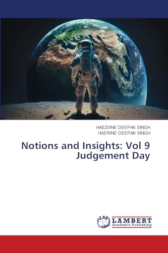 Notions and Insights: Vol 9 Judgement Day: DE von LAP LAMBERT Academic Publishing