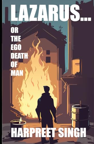 Lazarus...: Or The Ego Death of Man von Independently published