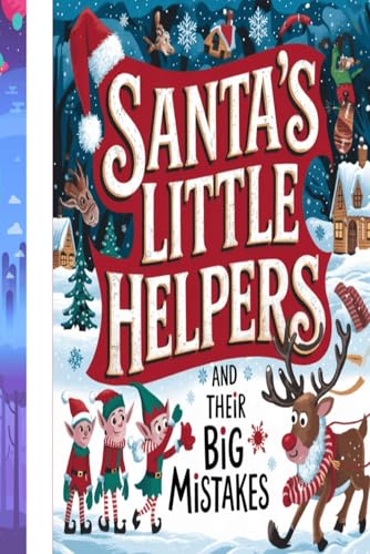 Santa's Little Helpers: And Their Big Mistakes von Independently published