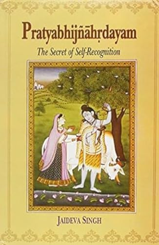 Pratyabhijnahrdayam: The Secret of Self Recognition Pratyabhijnahrdayam: The Secret of Self Recognition von Motilal Banarsidass Publishers
