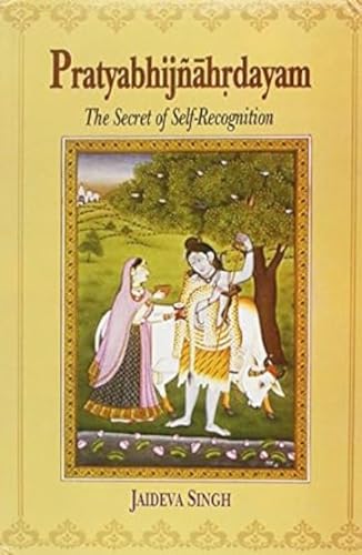 Pratyabhijnahrdayam: The Secret of Self Recognition