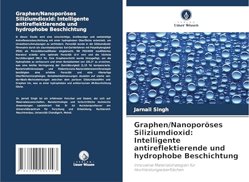 Graphen/Nanoporöses Siliziumdioxid: Intelligente antireflektierende und hydrophobe Beschichtung: Innovative Materialstrategien für Hochleistungsoberflächen von Verlag Unser Wissen
