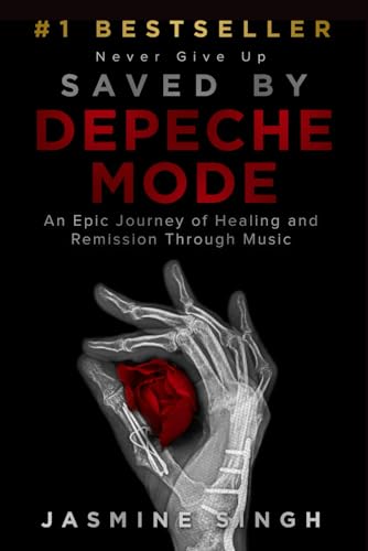 Saved by Depeche Mode: An Epic Journey of Healing and Remission Through Music von Game Changer Publishing