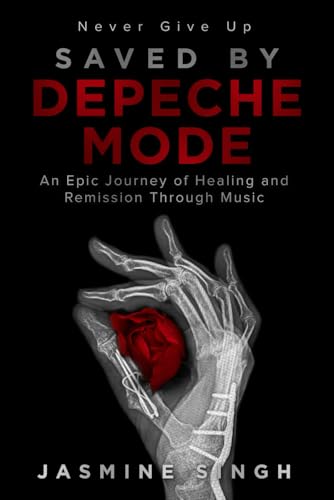 Saved by Depeche Mode: An Epic Journey of Healing and Remission Through Music