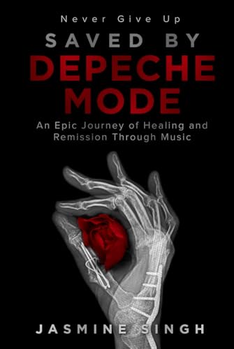 Saved by Depeche Mode: An Epic Journey of Healing and Remission Through Music