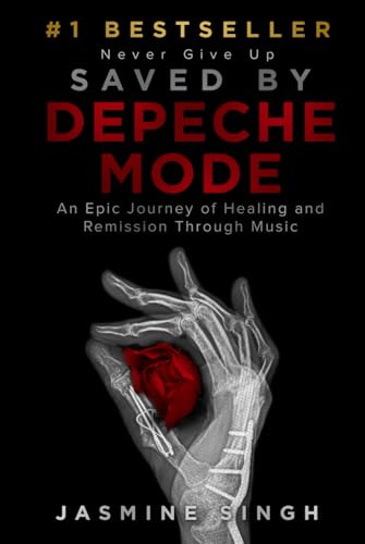 Saved by Depeche Mode: An Epic Journey of Healing and Remission Through Music