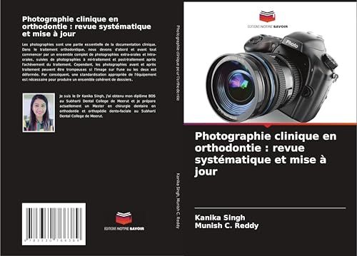 Photographie clinique en orthodontie : revue systématique et mise à jour: DE von Editions Notre Savoir