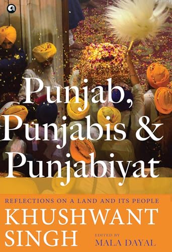 Punjab, Punjabis and Punjabiyat: Reflections on a Land and its People von Rupa Publications India