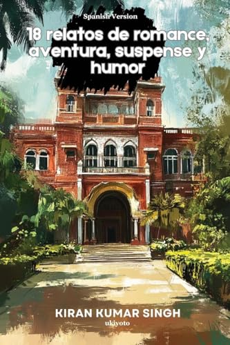 18 relatos de romance, aventura, suspense y humor von Ukiyoto Publishing