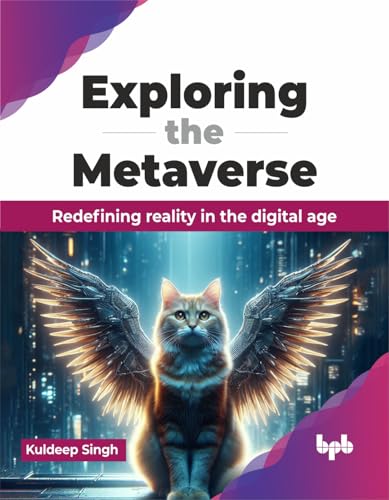 Exploring the Metaverse: Redefining reality in the digital age (English Edition) von BPB Publications