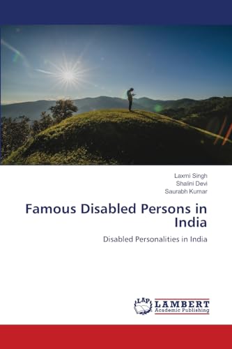 Famous Disabled Persons in India: Disabled Personalities in India Famous Disabled Persons in India: Disabled Personalities in India von LAP LAMBERT Academic Publishing