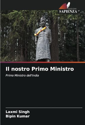 Il nostro Primo Ministro: Primo Ministro dell'India von Edizioni Sapienza