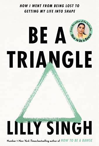 Be A Triangle: How I Went From Being Lost to Getting My Life into Shape von Bluebird