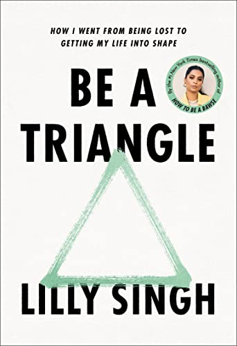 Be a Triangle: How I Went from Being Lost to Getting My Life into Shape von Ballantine Books