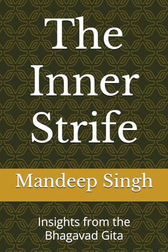 The Inner Strife: Insights from the Bhagavad Gita von Independently published