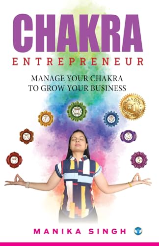 Chakra Entrepreneur: Manage Your Chakra to Grow Your Business von Wings Publication International