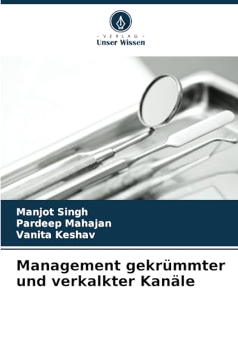 Management gekrümmter und verkalkter Kanäle von Verlag Unser Wissen