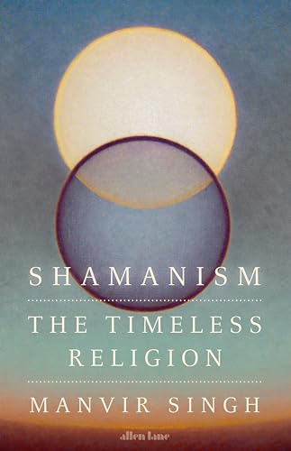 Shamanism: The Timeless Religion von Allen Lane