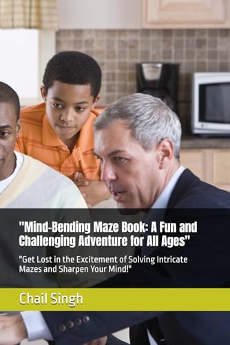 "Mind-Bending Maze Book: A Fun and Challenging Adventure for All Ages": "Get Lost in the Excitement of Solving Intricate Mazes and Sharpen Your Mind!" von Independently published