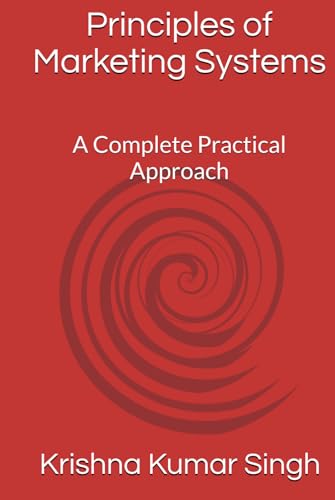 Principles of Marketing Systems: A Complete Practical Approach