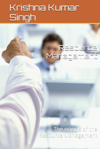 Resource Management: The origins of the Resource Management von Independently published