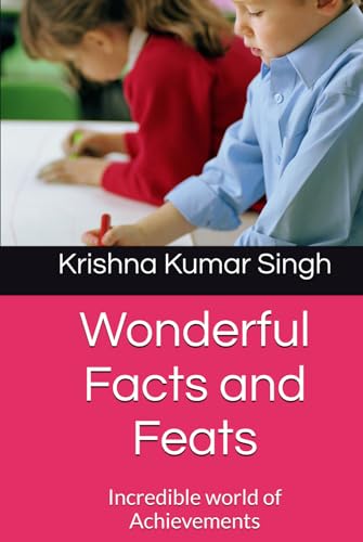 Wonderful Facts and Feats: Incredible world of Achievements von Independently published