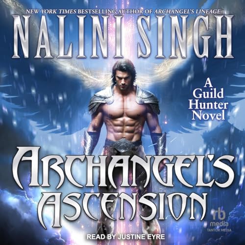 Archangel's Ascension (Guild Hunter, 17) von Tantor Media Inc