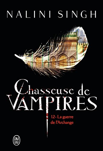 Chasseuses de vampires - 12: La guerre de l'Archange Chasseuses de vampires - 12: La guerre de l'Archange