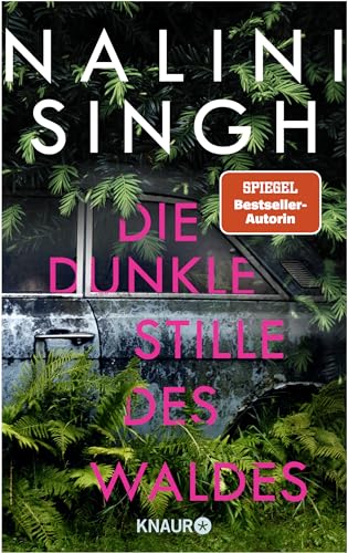 Die dunkle Stille des Waldes: Roman | Neuseeland-Thriller von Bestseller-Autorin Nalini Singh Die dunkle Stille des Waldes: Roman | Neuseeland-Thriller von Bestseller-Autorin Nalini Singh