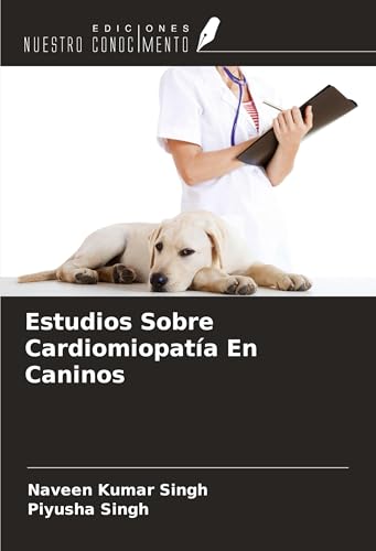 Estudios Sobre Cardiomiopatía En Caninos von Ediciones Nuestro Conocimiento