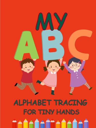 ABC Tracing for Tiny Hands: Alphabet Tracing von Independently published
