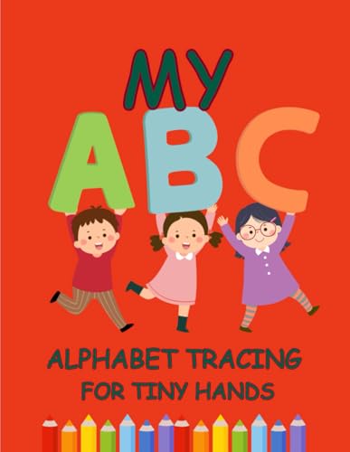 ABC Tracing for Tiny Hands: Alphabet Tracing von Independently published