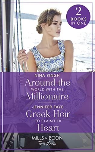 Around The World With The Millionaire / Greek Heir To Claim Her Heart: Around the World with the Millionaire / Greek Heir to Claim Her Heart (Greek Paradise Escape)