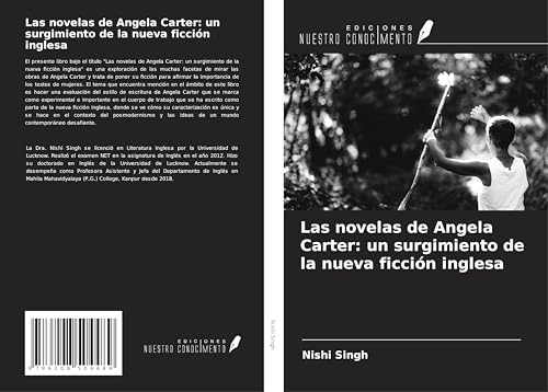 Las novelas de Angela Carter: un surgimiento de la nueva ficción inglesa von Ediciones Nuestro Conocimiento