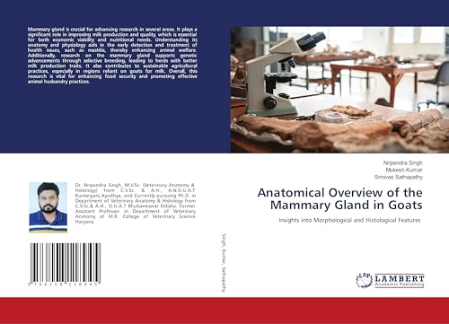 Anatomical Overview of the Mammary Gland in Goats: Insights into Morphological and Histological Features von LAP LAMBERT Academic Publishing