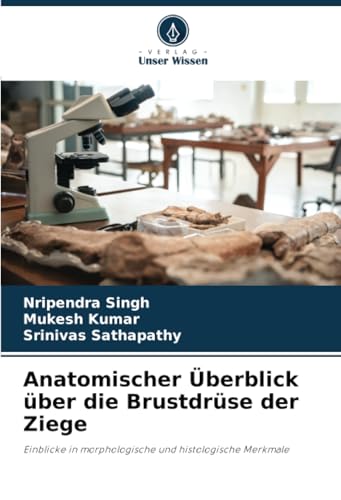Anatomischer Überblick über die Brustdrüse der Ziege: Einblicke in morphologische und histologische Merkmale von Verlag Unser Wissen