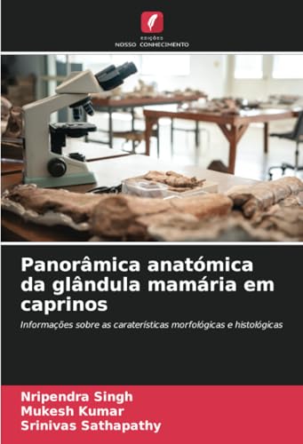 Panorâmica anatómica da glândula mamária em caprinos: Informações sobre as caraterísticas morfológicas e histológicas von Edições Nosso Conhecimento