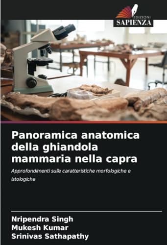 Panoramica anatomica della ghiandola mammaria nella capra: Approfondimenti sulle caratteristiche morfologiche e istologiche von Edizioni Sapienza