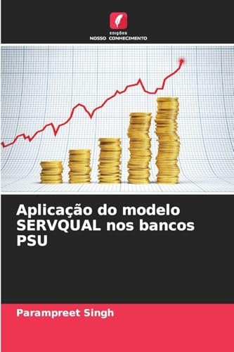 Aplicação do modelo SERVQUAL nos bancos PSU von Edições Nosso Conhecimento