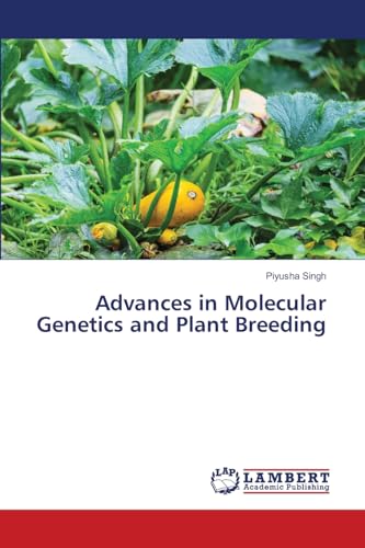 Advances in Molecular Genetics and Plant Breeding: DE von LAP LAMBERT Academic Publishing