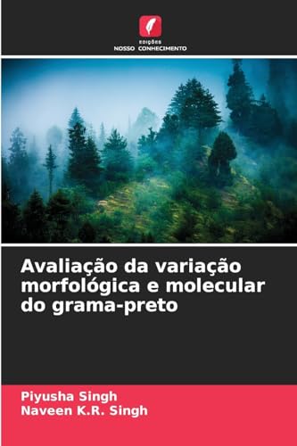 Avaliação da variação morfológica e molecular do grama-preto: DE von Edições Nosso Conhecimento
