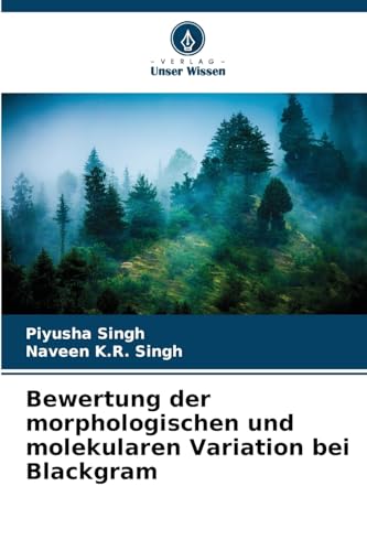 Bewertung der morphologischen und molekularen Variation bei Blackgram von Verlag Unser Wissen