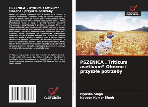 PSZENICA "Triticum asetivum" Obecne i przysz¿e potrzeby: DE von Wydawnictwo Nasza Wiedza