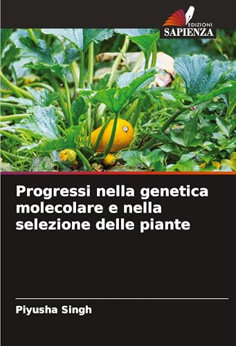 Progressi nella genetica molecolare e nella selezione delle piante von VDM Verlag