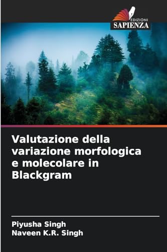 Valutazione della variazione morfologica e molecolare in Blackgram von Edizioni Sapienza